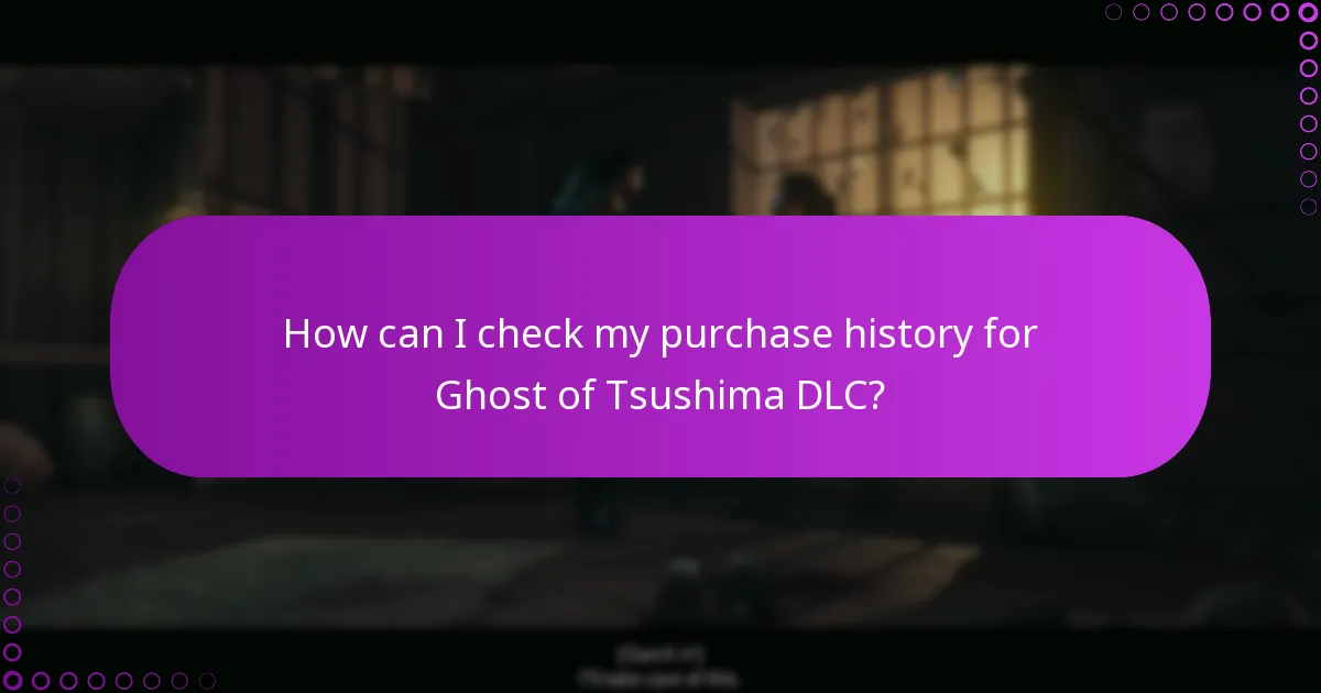 How can I check my purchase history for Ghost of Tsushima DLC?