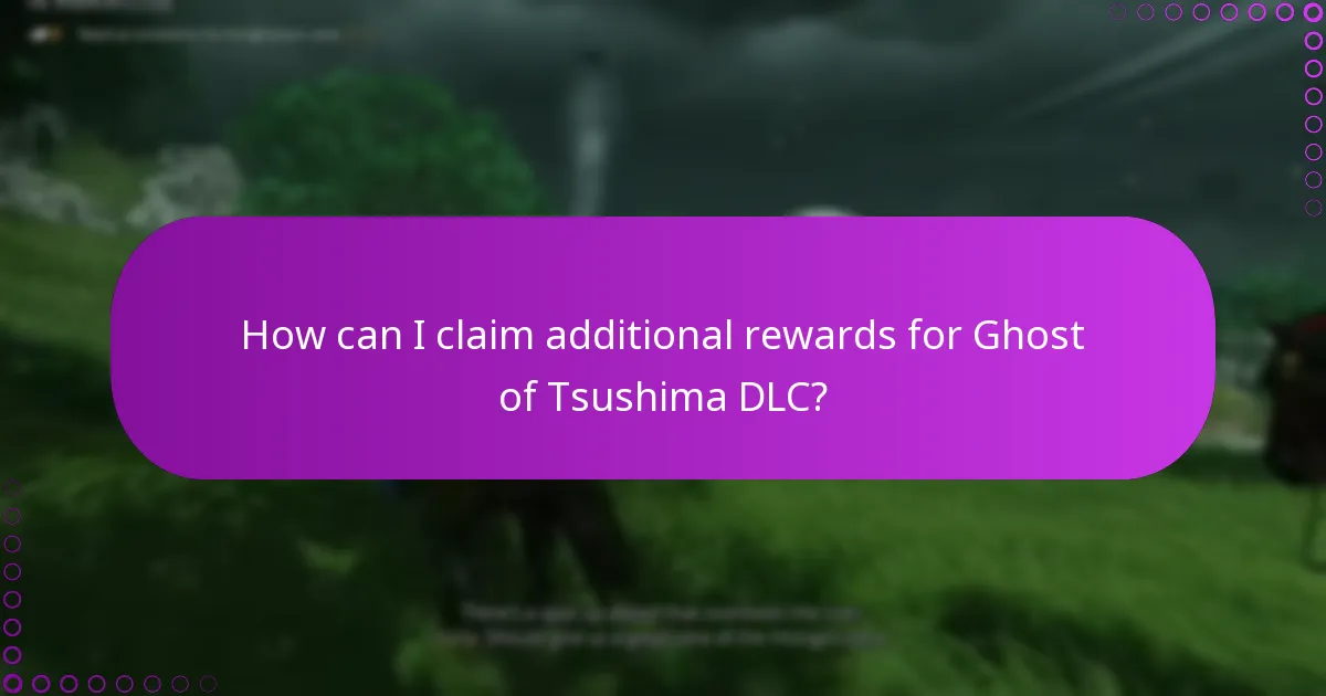 How can I claim additional rewards for Ghost of Tsushima DLC?