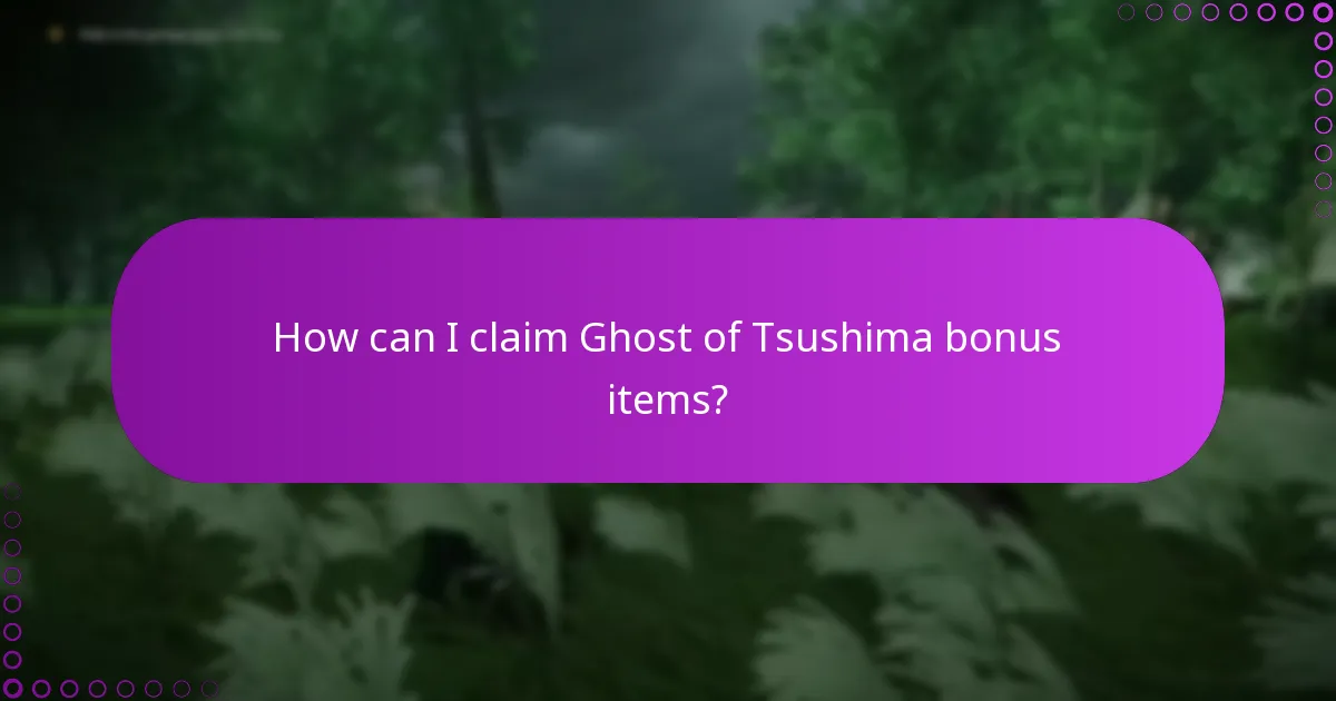 How can I claim Ghost of Tsushima bonus items?