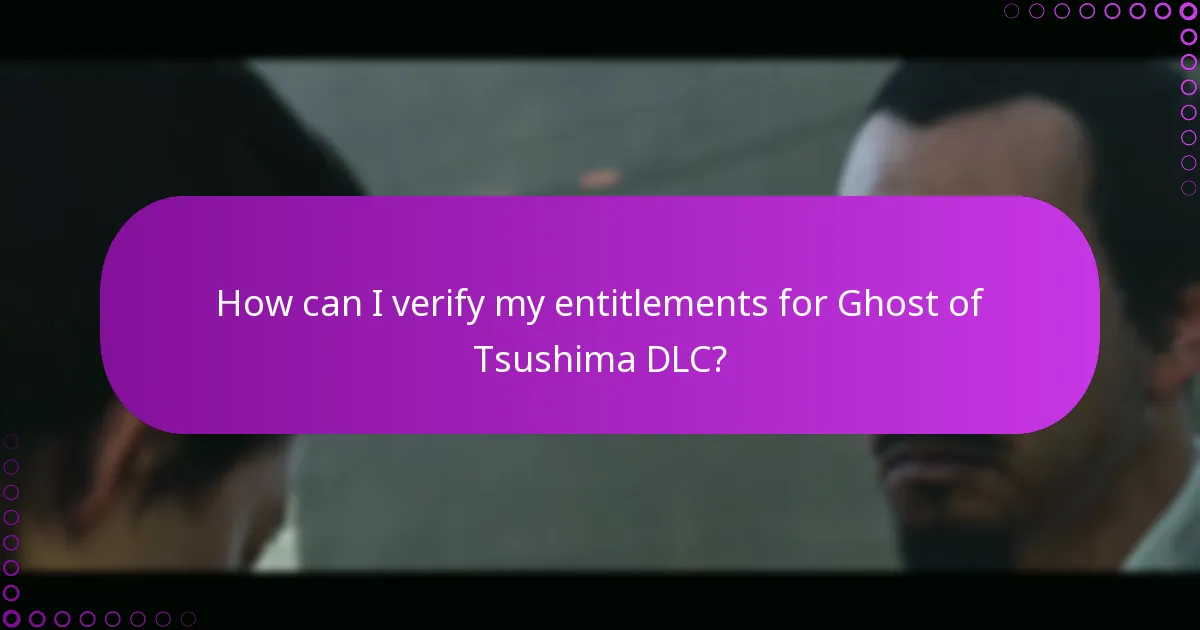 How can I verify my entitlements for Ghost of Tsushima DLC?