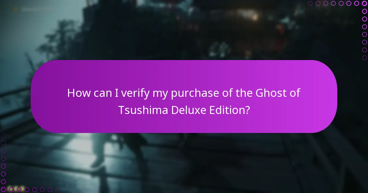 How can I verify my purchase of the Ghost of Tsushima Deluxe Edition?