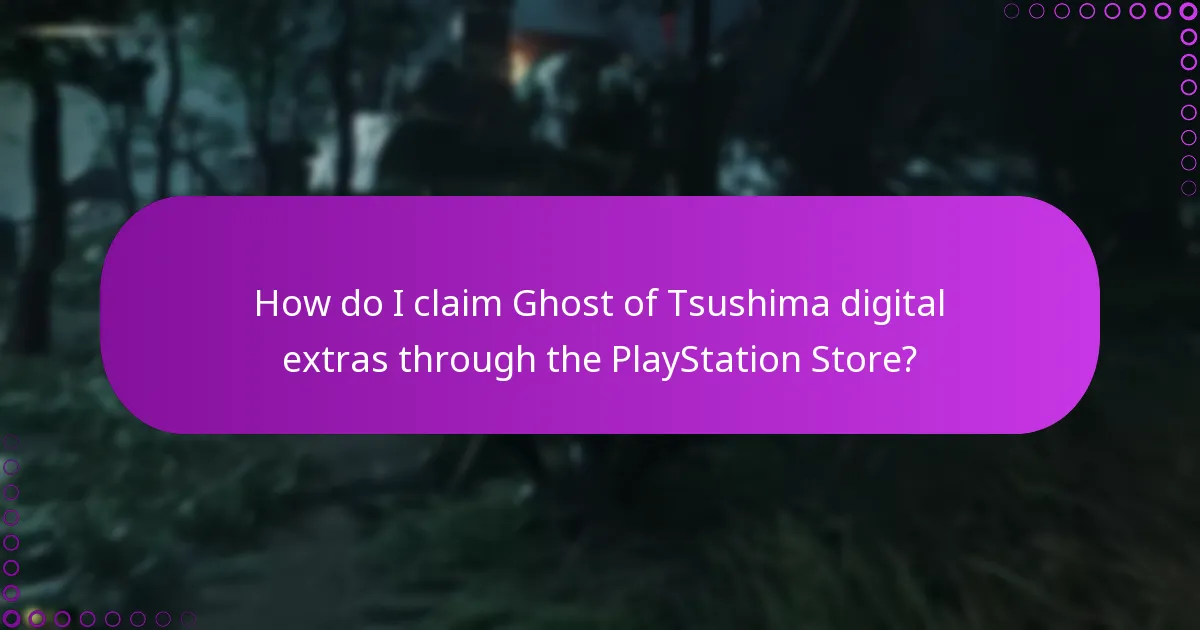 What should I do if I encounter issues claiming my digital extras?