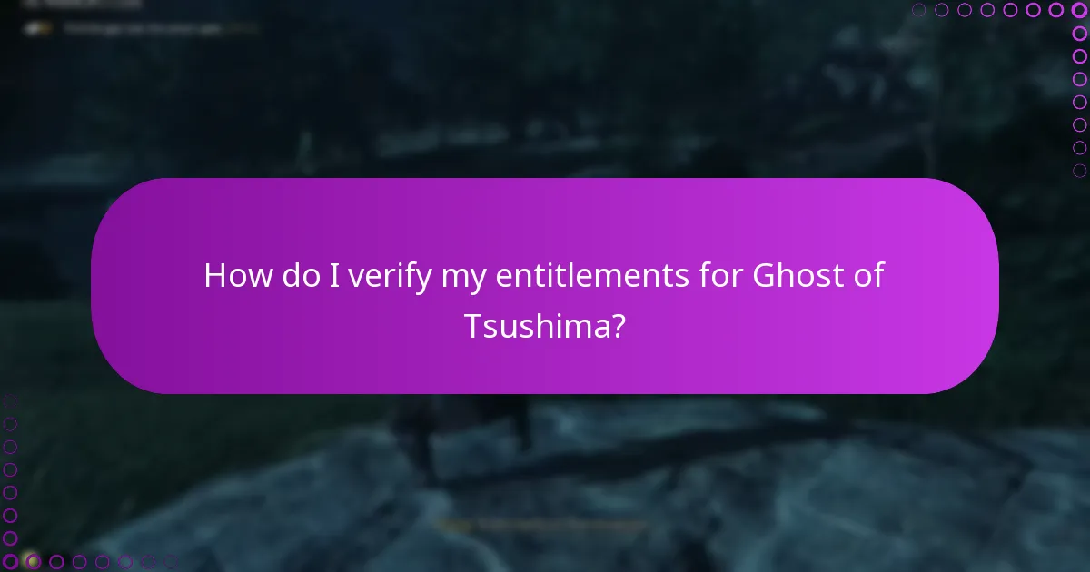 How do I verify my entitlements for Ghost of Tsushima?