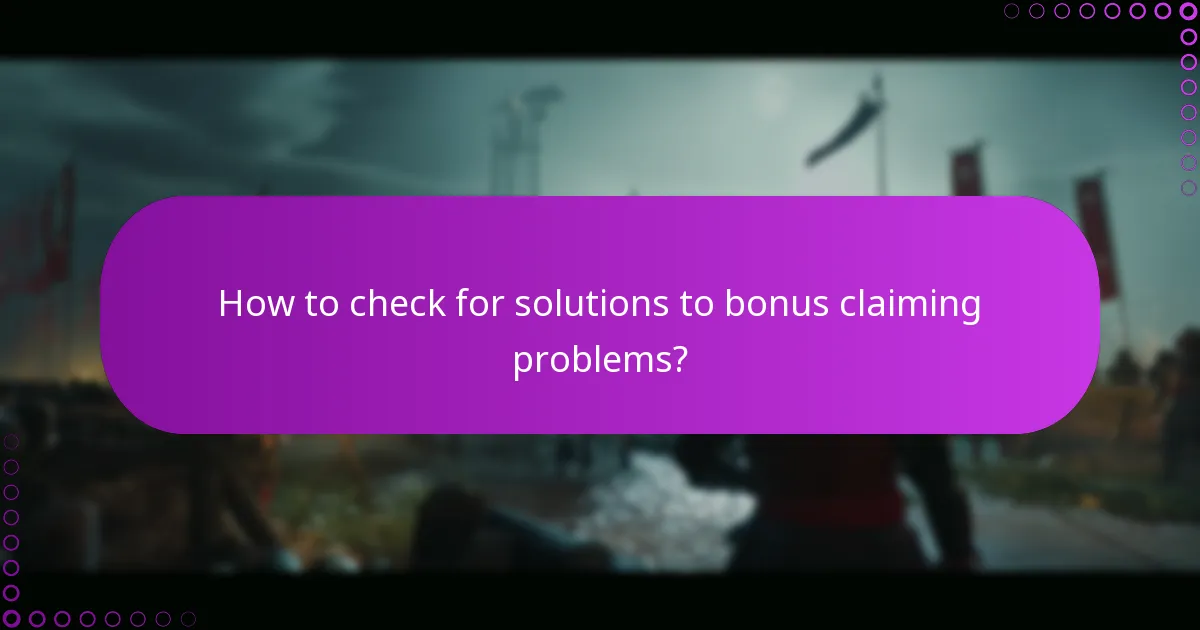 How to check for solutions to bonus claiming problems?