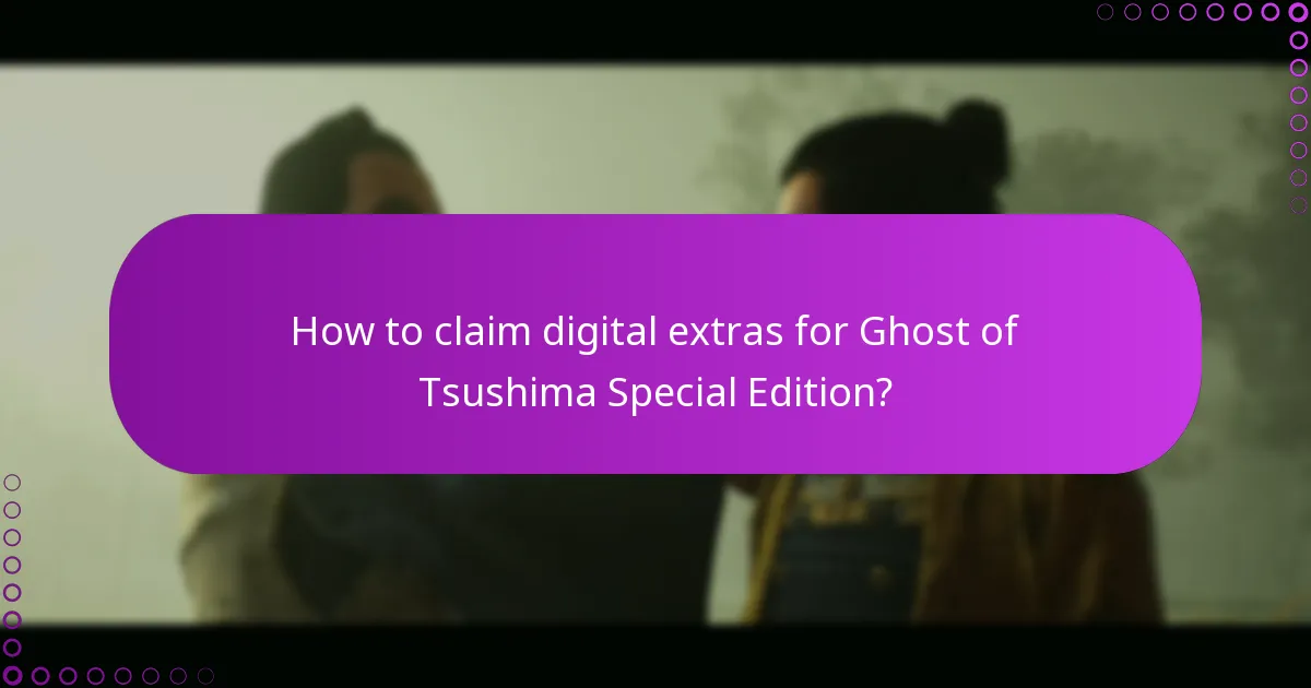 What are the eligibility criteria for Ghost of Tsushima Special Edition digital extras?