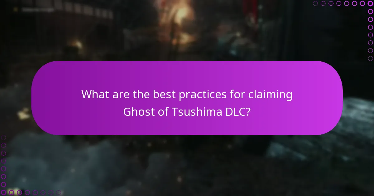 What are the best practices for claiming Ghost of Tsushima DLC?
