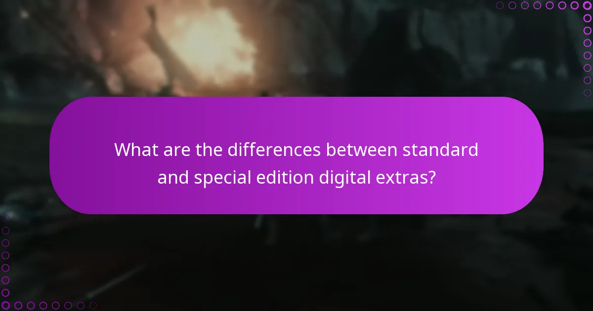 What are the differences between standard and special edition digital extras?