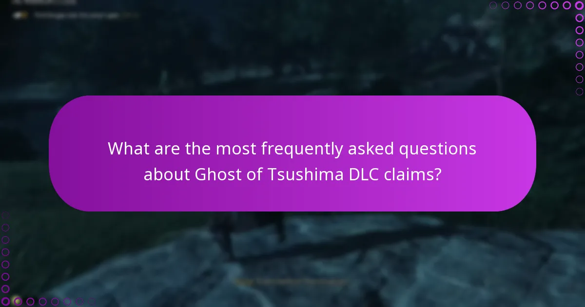 What are the most frequently asked questions about Ghost of Tsushima DLC claims?