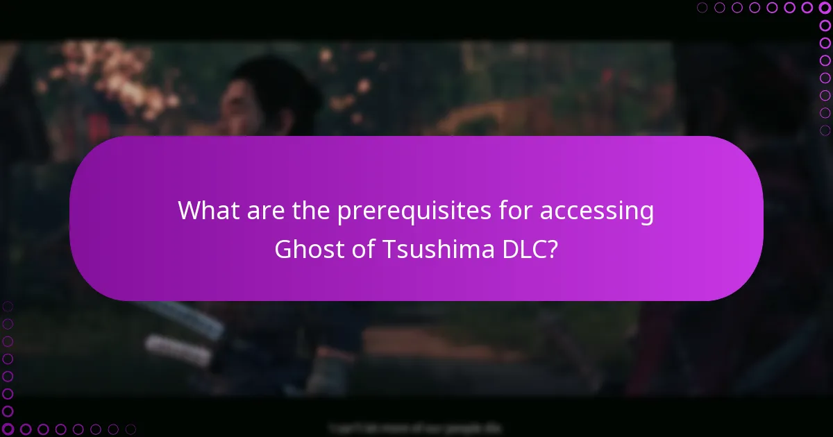 What are the prerequisites for accessing Ghost of Tsushima DLC?